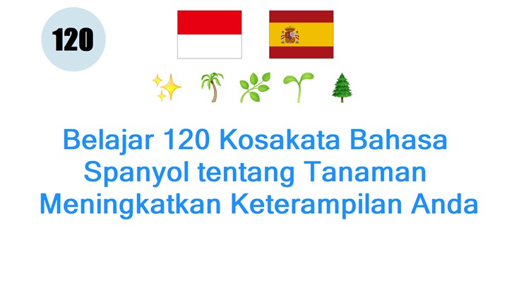 Belajar 120 Kosakata Bahasa Spanyol tentang Tanaman: Meningkatkan Keterampilan Anda